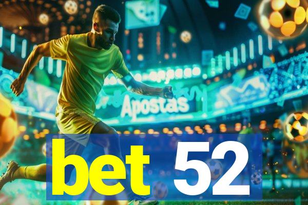 bet 52